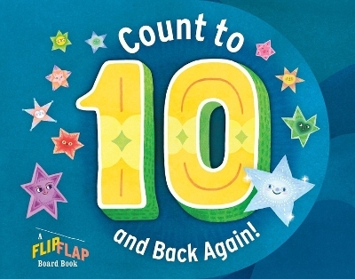 Count to 10 (and Back Again!): A FlipFlap Board Book - Workman Publishing