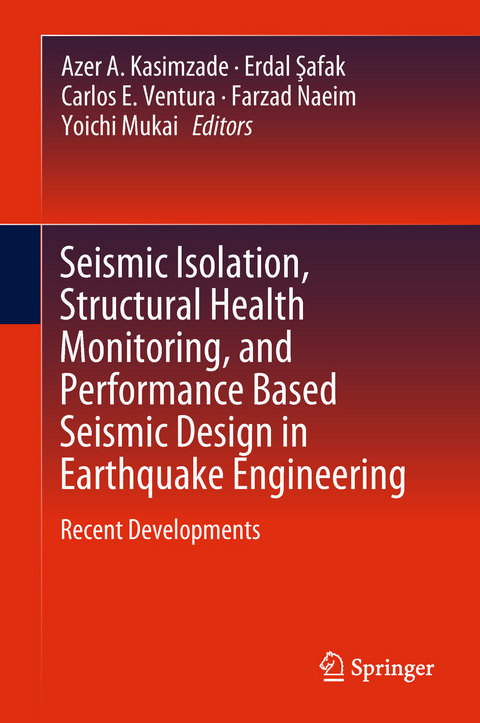 Seismic Isolation, Structural Health Monitoring, and Performance Based Seismic Design in Earthquake Engineering - 