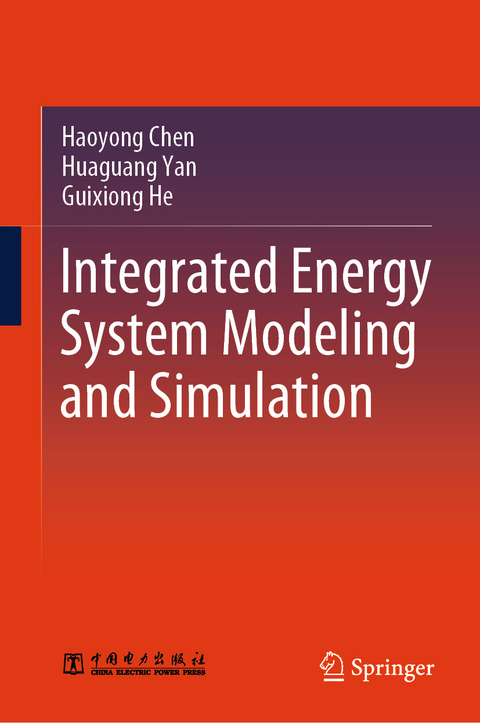 Integrated Energy System Modeling and Simulation - Haoyong Chen, Huaguang Yan, Guixiong He