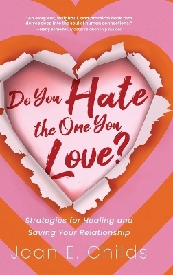 Do You Hate the One You Love? - Joan E Childs