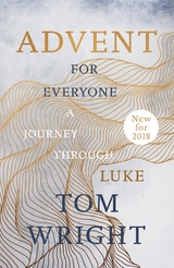 Advent for Everyone (2018): A Journey through Luke - Tom Wright