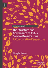 The Structure and Governance of Public Service Broadcasting - Giorgia Pavani