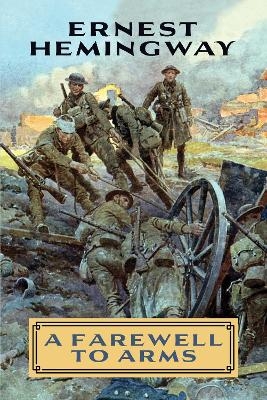 A Farewell to Arms - Ernest Hemingway