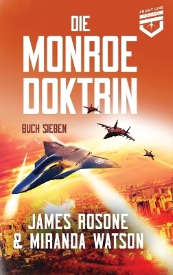 Die Monroe Doktrin - James Rosone, Miranda Watson