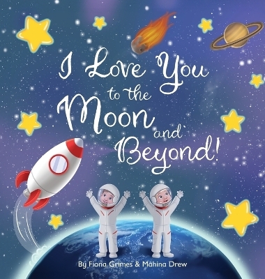 I Love You to the Moon and Beyond! - Mahina Drew, Fiona Grimes