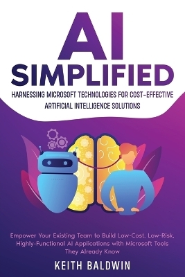 AI Simplified - Keith Baldwin