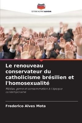 Le renouveau conservateur du catholicisme brésilien et l'homosexualité