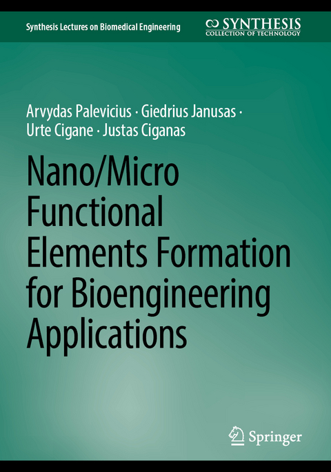 Nano/Micro Functional Elements Formation for Bioengineering Applications - Arvydas Palevicius, Giedrius Janusas, Urte Cigane, Justas Ciganas