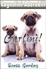 Cagnolini Adorabili: I Carlini - Scott Gordon