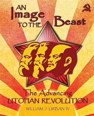 An Image to the Beast - William J Urban  IV
