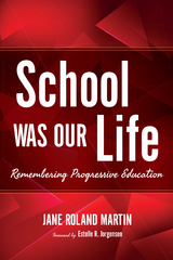 School Was Our Life - Jane Roland Martin