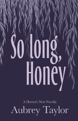So Long, Honey - Aubrey Taylor