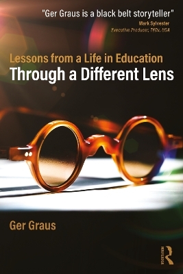 Through a Different Lens: Lessons from a Life in Education - Ger Graus