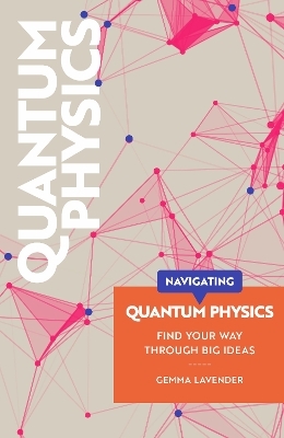 Navigating: Quantum Physics - Gemma Lavender