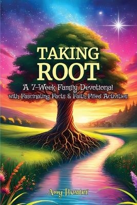 Taking Root - Amy Hunter