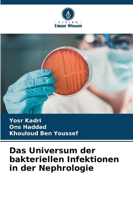 Das Universum der bakteriellen Infektionen in der Nephrologie