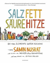 Salz. Fett. Säure. Hitze -  Samin Nosrat