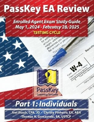 PassKey Learning Systems EA Review Part 1 Individuals; Enrolled Agent Study Guide