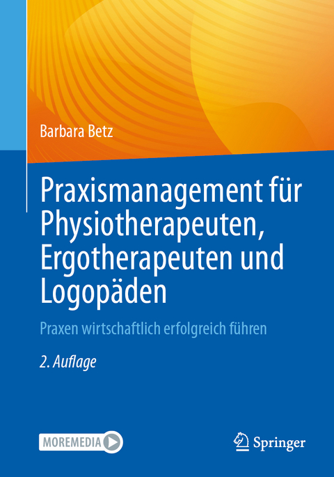 Praxismanagement f&uuml;r Physiotherapeuten, Ergotherapeuten und Logop&auml;den - Barbara Betz