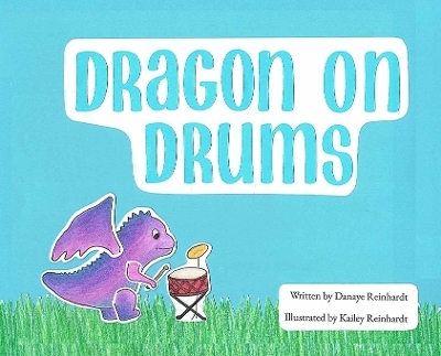 Dragon on Drums - Danaye Reinhardt