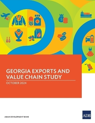 Georgia Exports and Value Chain Study -  Asian Development Bank