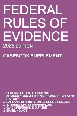 Federal Rules of Evidence; 2025 Edition (Casebook Supplement) -  Michigan Legal Publishing Ltd