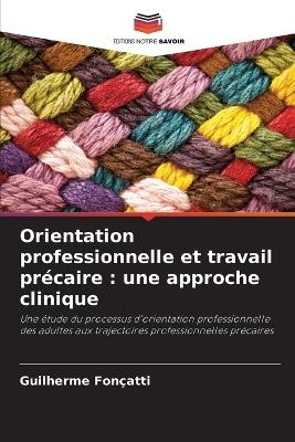 Orientation professionnelle et travail pr&eacute;caire - Guilherme Fon&ccedil;atti