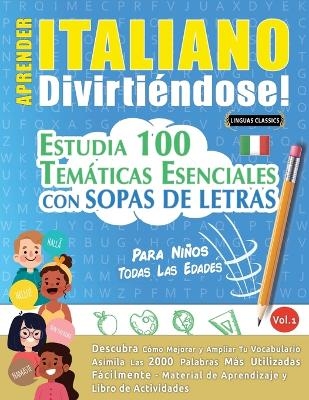 Aprender Italiano Divirti&eacute;ndose! - Para Ni&ntilde;os -  Linguas Classics