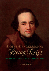 Moses Mendelssohn's Living Script -  Elias Sacks