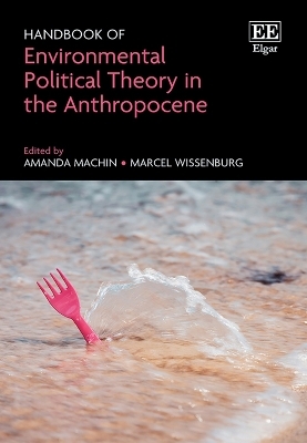 Handbook of Environmental Political Theory in the Anthropocene