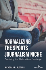 Normalizing the Sports Journalism Niche - Nicholas R. Buzzelli