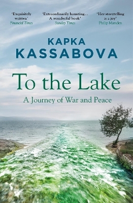 To the Lake - Kapka Kassabova