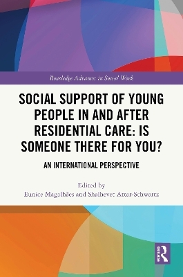 Social Support of Young People in and after Residential Care: Is Someone There for You?