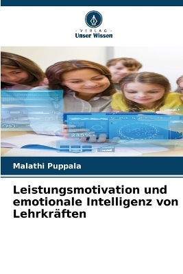 Leistungsmotivation und emotionale Intelligenz von Lehrkräften - Malathi Puppala