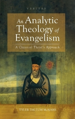 An Analytic Theology of Evangelism - Tyler Dalton McNabb