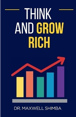 Think and Grow Rich - Maxwell Shimba
