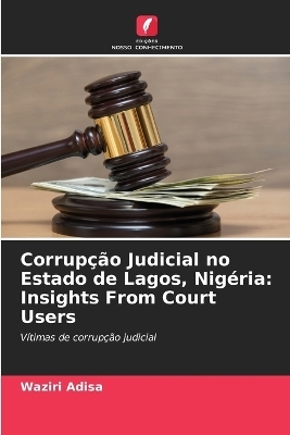Corrup&ccedil;&atilde;o Judicial no Estado de Lagos, Nig&eacute;ria - Waziri Adisa