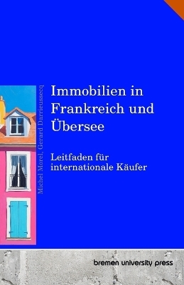 Immobilien in Frankreich und &Uuml;bersee - Michel Morel, Gerard Darrieussecq