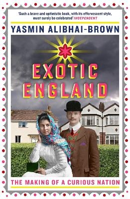 Exotic England - Yasmin Alibhai-Brown