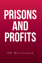 Prisons and Profits - CB Warsteane