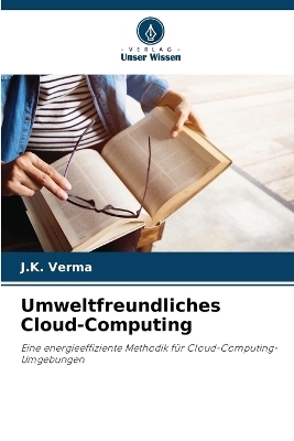Umweltfreundliches Cloud-Computing - J K Verma