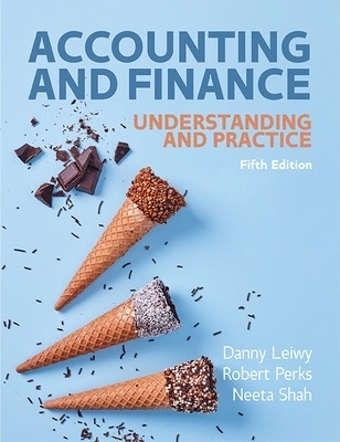 Accounting and Finance: Understanding and Practice - Neeta Shah, Danny Leiwy, Robert Perks