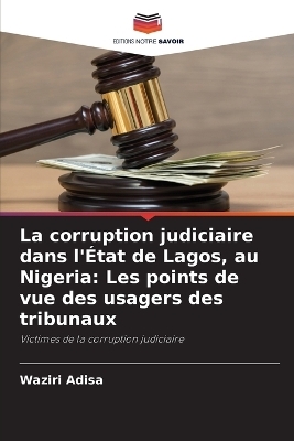 La corruption judiciaire dans l'&Eacute;tat de Lagos, au Nigeria - Waziri Adisa
