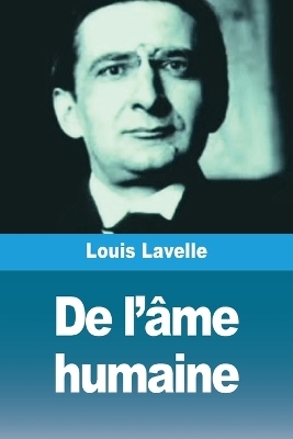 De l'âme humaine - Louis Lavelle