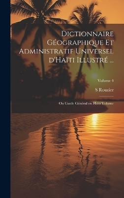 Dictionnaire géographique et administratif universel d'Haïti illustré ...