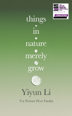 Things in Nature Merely Grow - Yiyun Li