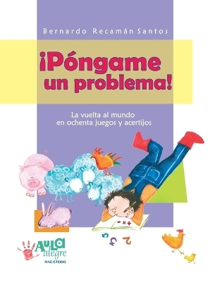 &iexcl;P&oacute;ngame un problema! -  Bernardo Recam&aacute;n Santos