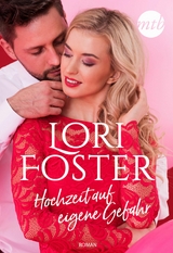 Hochzeit auf eigene Gefahr - Lori Foster
