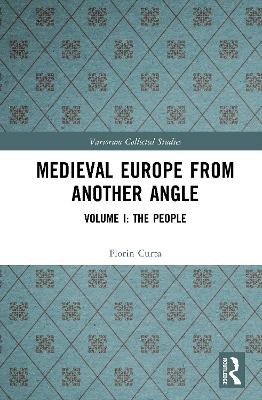 Medieval Europe From Another Angle - Florin Curta