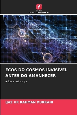 Ecos Do Cosmos Invisível Antes Do Amanhecer